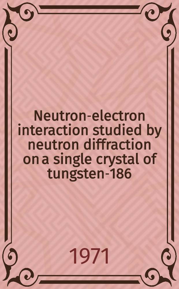 Neutron-electron interaction studied by neutron diffraction on a single crystal of tungsten-186