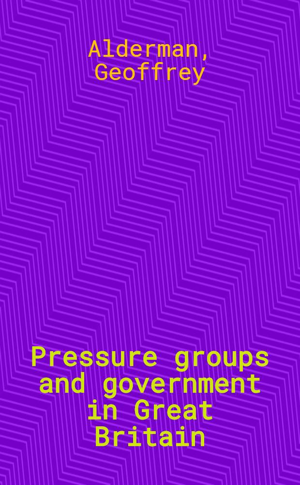 Pressure groups and government in Great Britain
