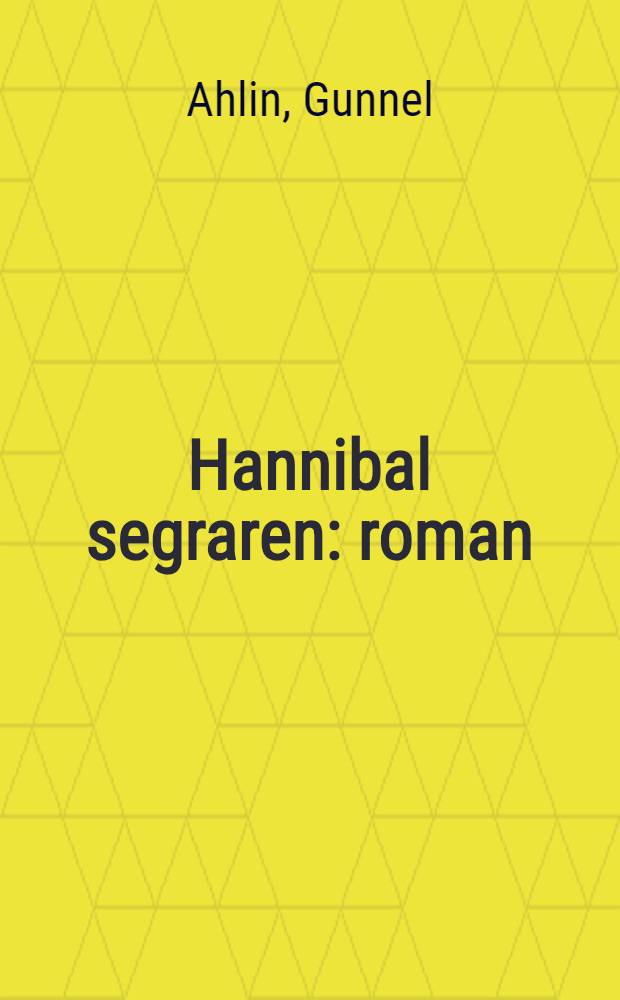 Hannibal segraren : roman