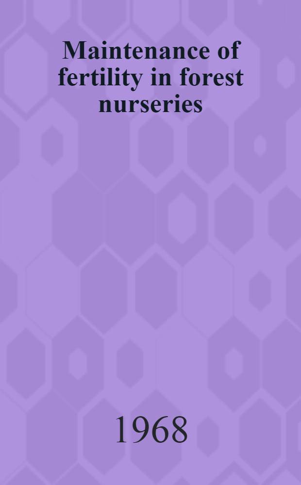 Maintenance of fertility in forest nurseries