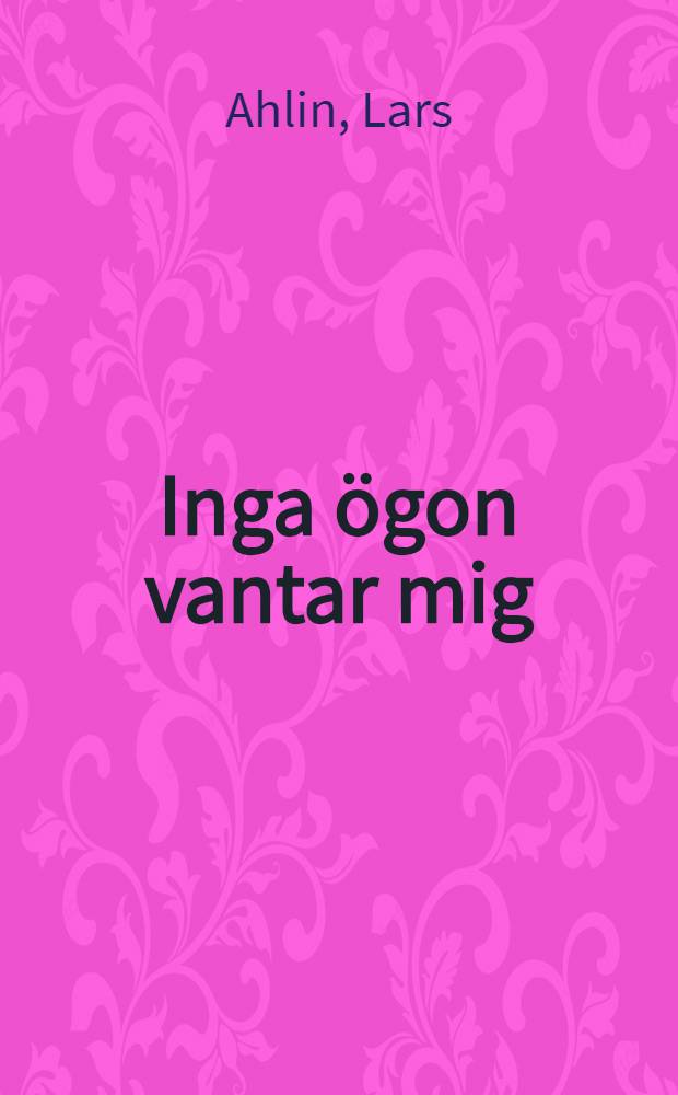 Inga ögon vantar mig : noveller