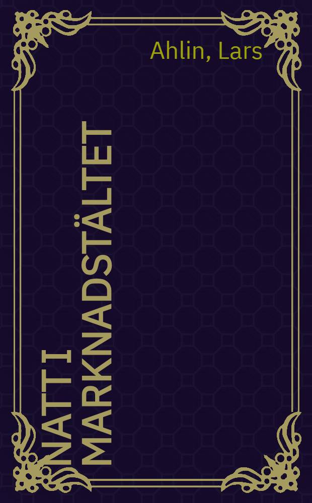 Natt i marknadstältet : roman