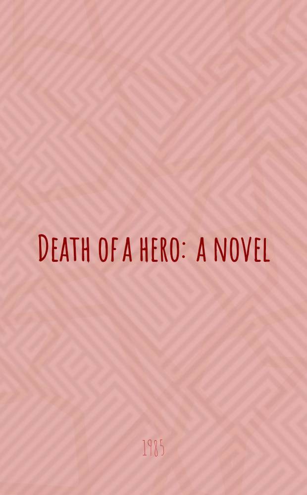 Death of a hero : a novel