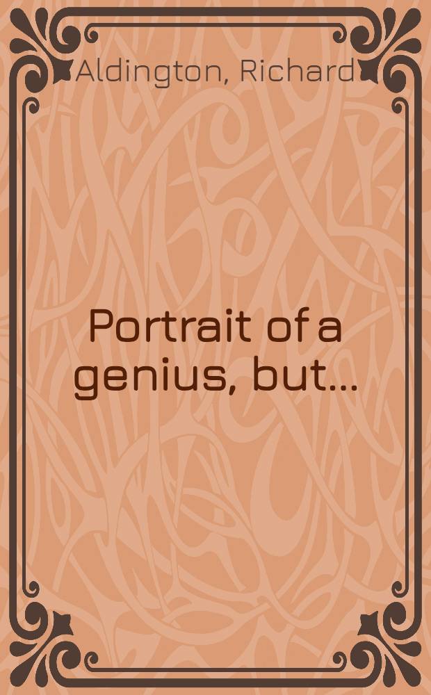 Portrait of a genius, but ... : (the life of D. H. Lawrence, 1885-1930)