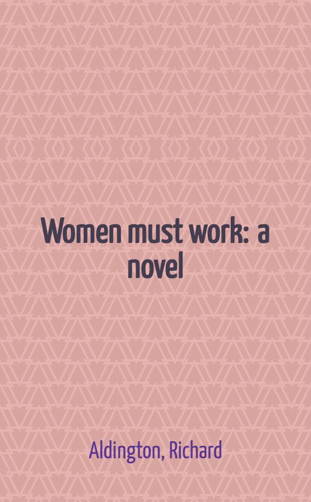 Women must work : a novel