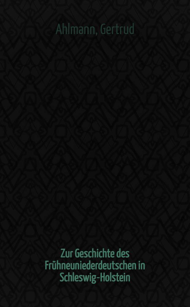 Zur Geschichte des Frühneuniederdeutschen in Schleswig-Holstein : im Spiegel von Gelegenheitsdichtungen des 17. u. 18. Jahrhunderts
