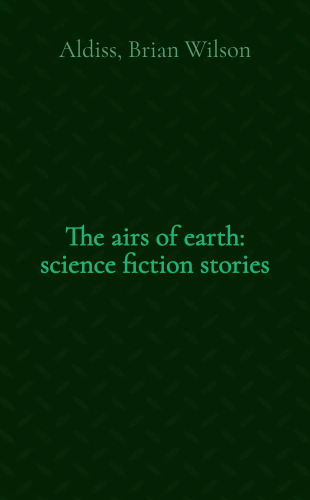 The airs of earth : science fiction stories