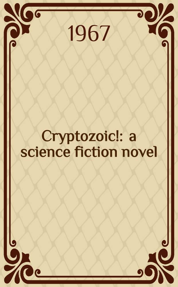 Cryptozoic! : a science fiction novel