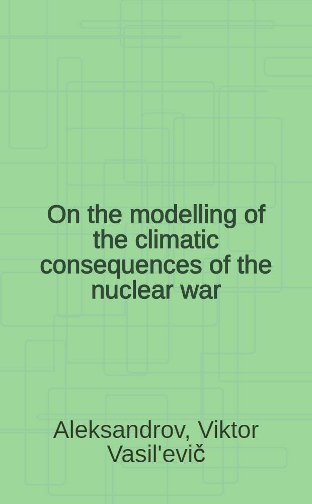 On the modelling of the climatic consequences of the nuclear war
