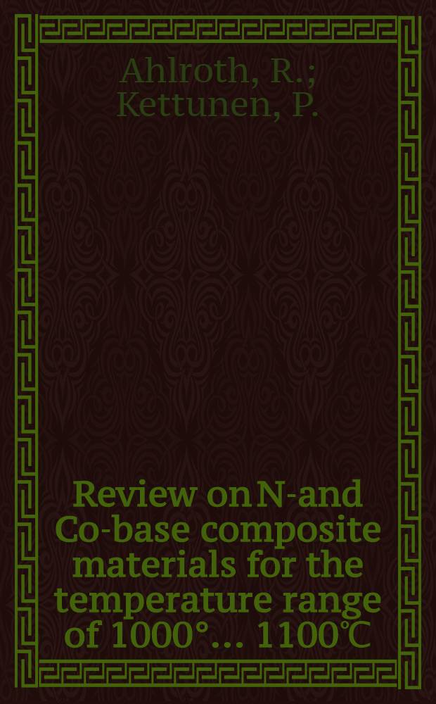 Review on Ni- and Co-base composite materials for the temperature range of 1000&deg; ... 1100℃
