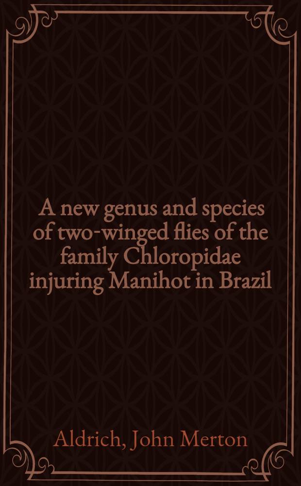 [A new genus and species of two-winged flies of the family Chloropidae injuring Manihot in Brazil