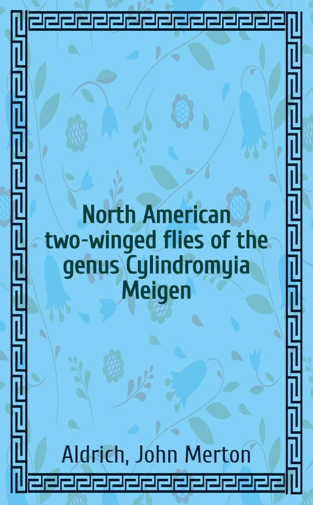 North American two-winged flies of the genus Cylindromyia Meigen (Ocyptera of authors)
