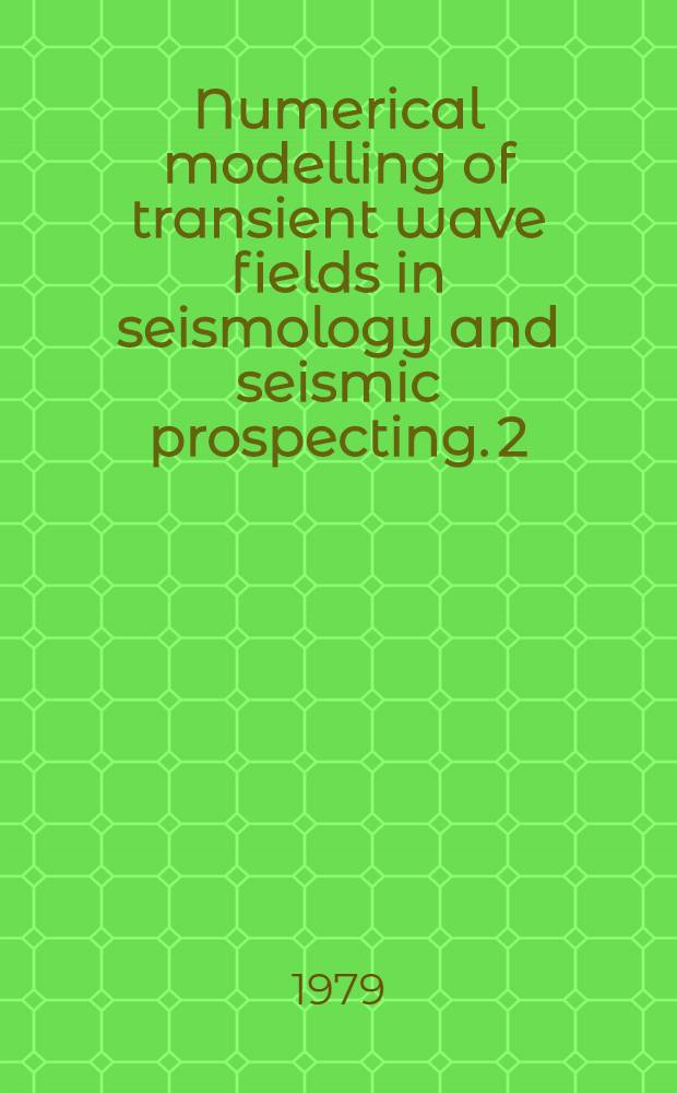 Numerical modelling of transient wave fields in seismology and seismic prospecting. [2] : Some diffraction problems