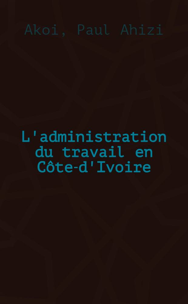 L'administration du travail en Côte-d'Ivoire
