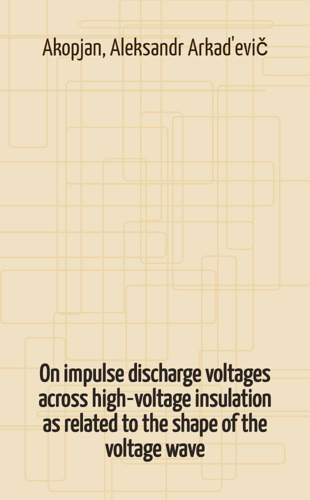 On impulse discharge voltages across high-voltage insulation as related to the shape of the voltage wave