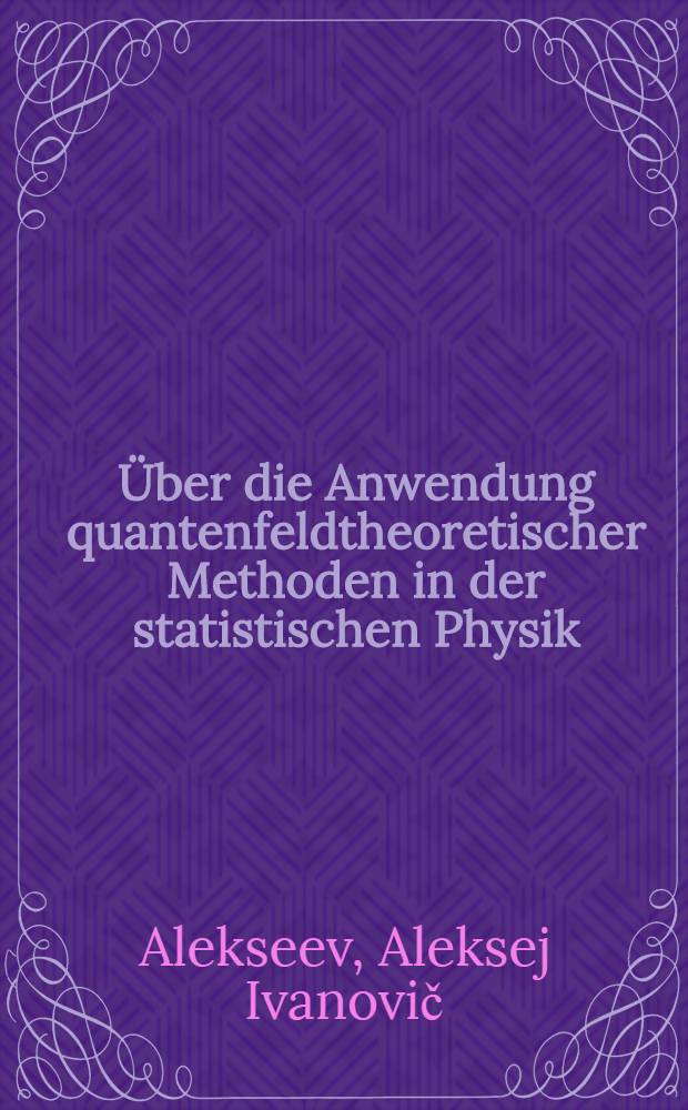 [Über die Anwendung quantenfeldtheoretischer Methoden in der statistischen Physik]