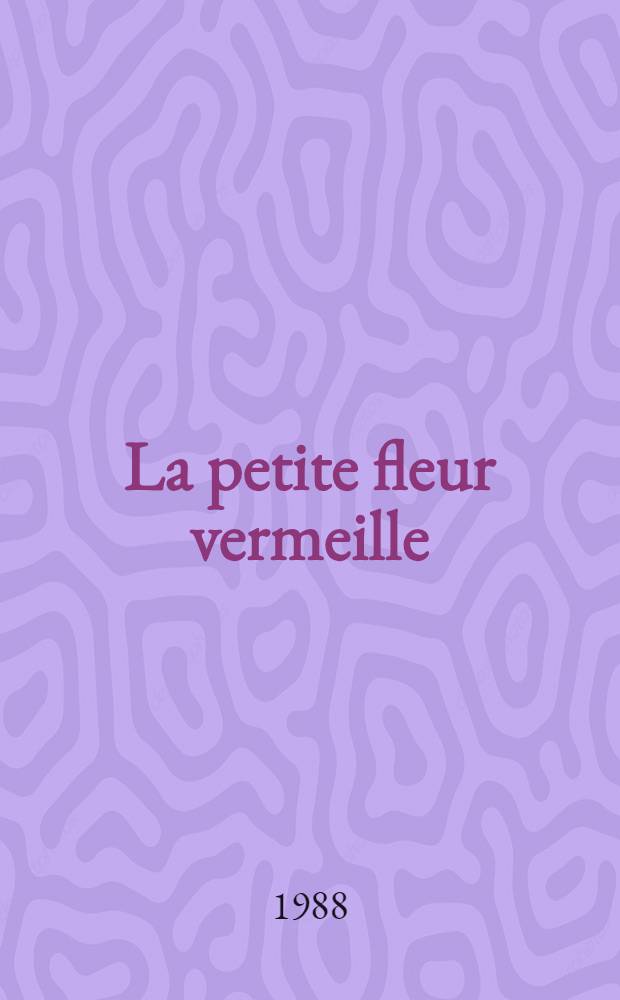 La petite fleur vermeille