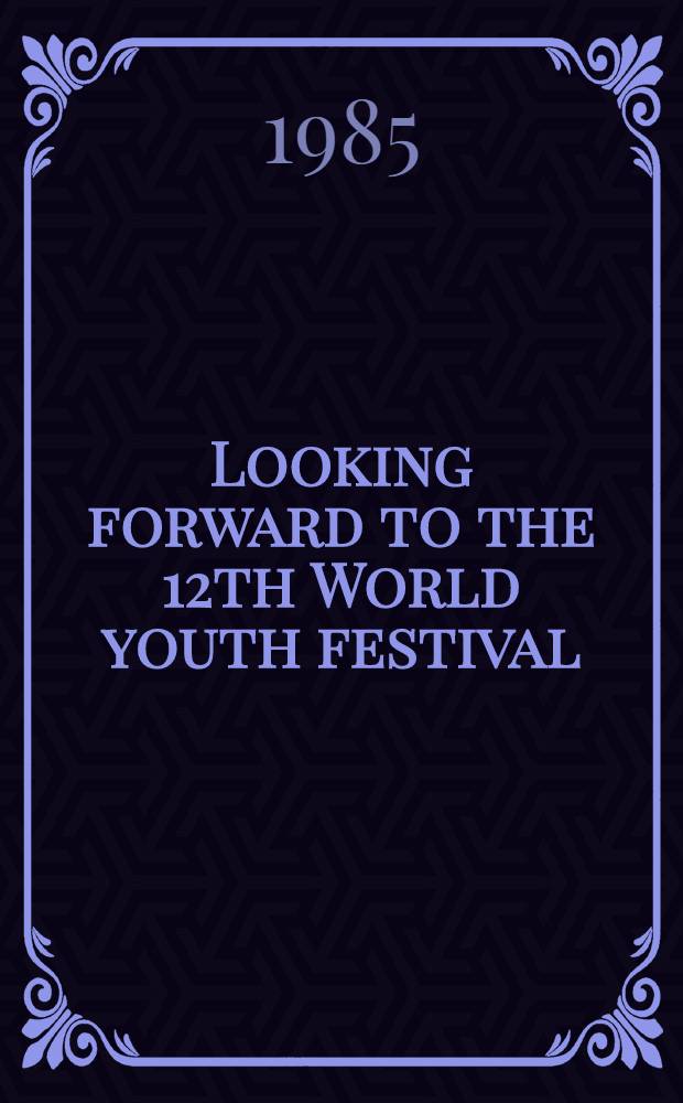 Looking forward to the 12th World youth festival