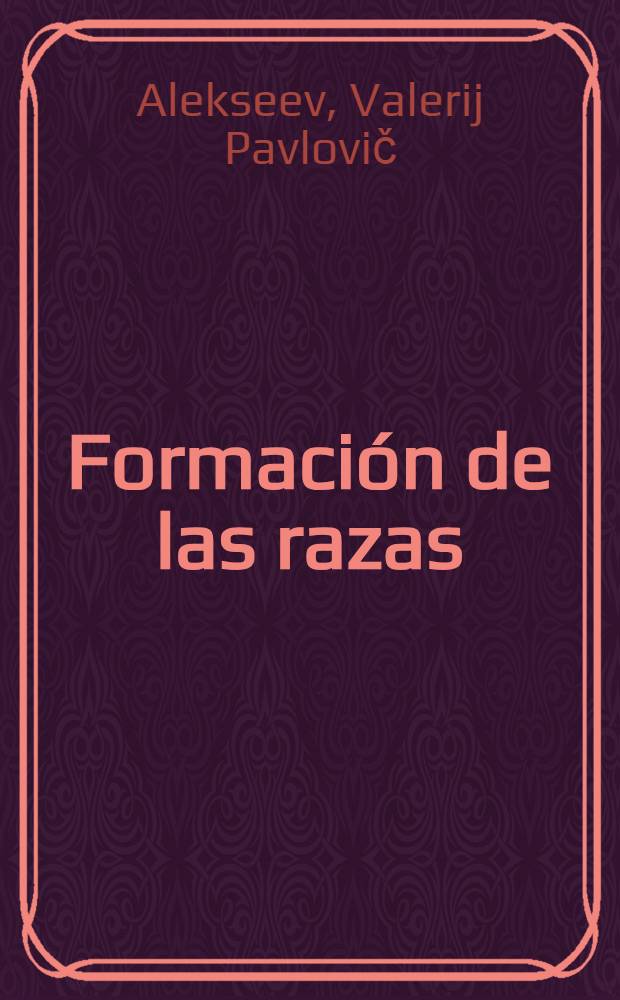 Formación de las razas : (Teoría y metodología de estudio)