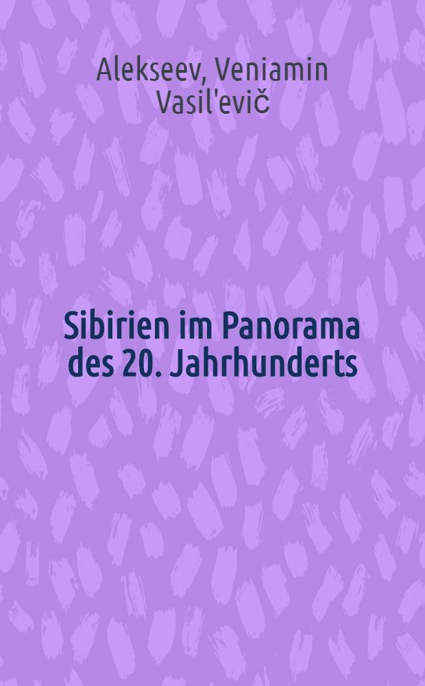 Sibirien im Panorama des 20. Jahrhunderts