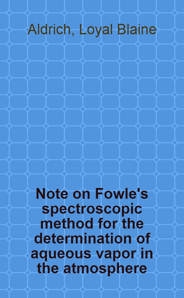 Note on Fowle's spectroscopic method for the determination of aqueous vapor in the atmosphere
