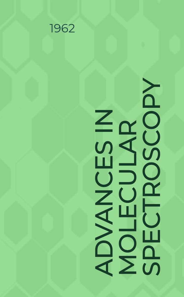 Advances in molecular spectroscopy : proceedings of the IVth International meeting on molecular spectroscopy
