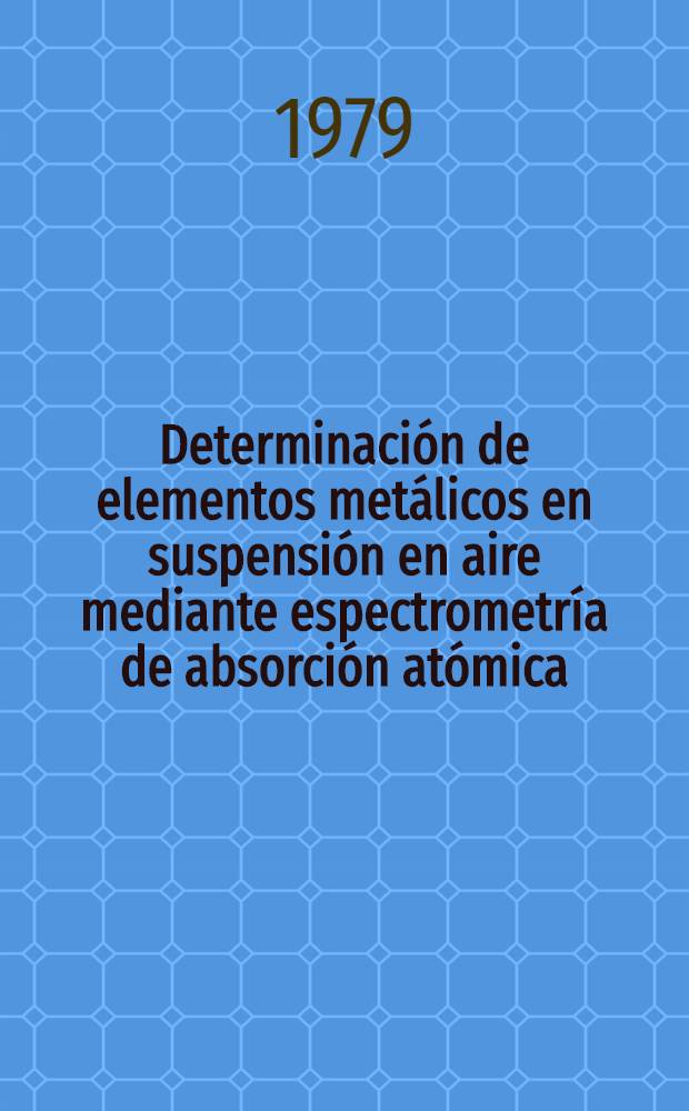 Determinación de elementos metálicos en suspensión en aire mediante espectrometría de absorción atómica