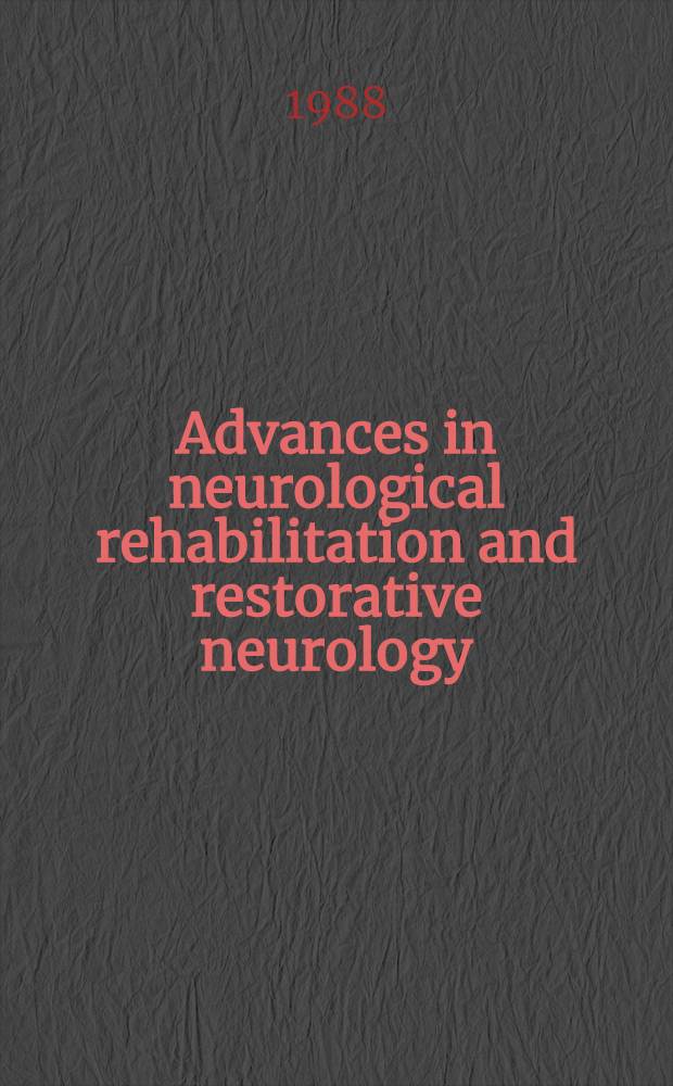 Advances in neurological rehabilitation and restorative neurology : Proc. of the Satellite symp., Ljubljana, Sept. 8-10, 1985