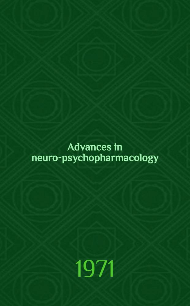 Advances in neuro-psychopharmacology : proceedings of the Symposia held at the VII Congress of the Collegium intern. neuro-psychopharmacologicum, Prague, August 11-15, 1970