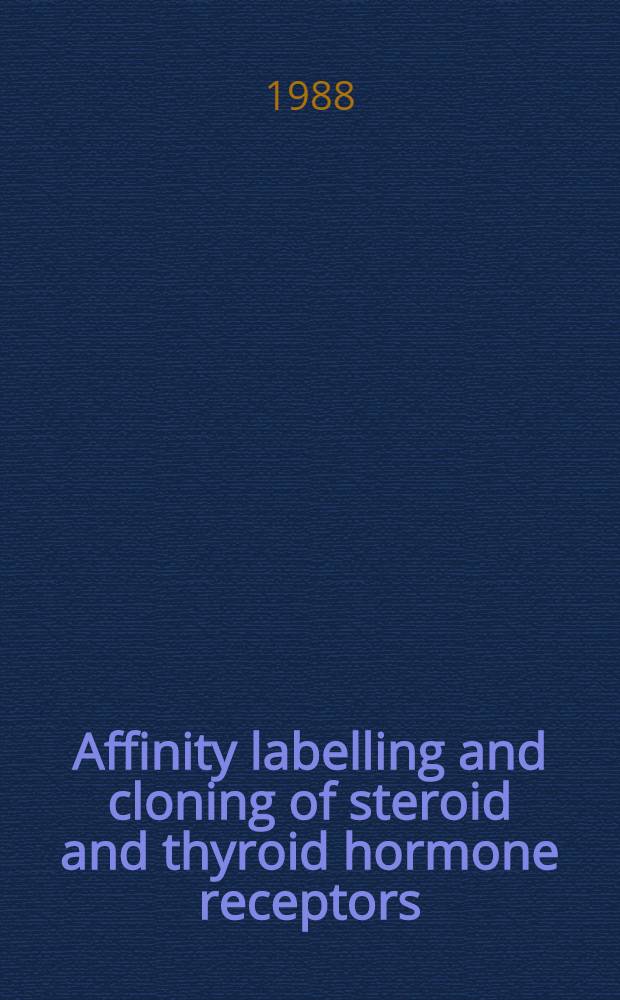 Affinity labelling and cloning of steroid and thyroid hormone receptors