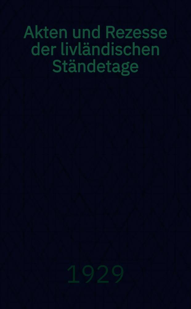 Akten und Rezesse der livländischen Ständetage