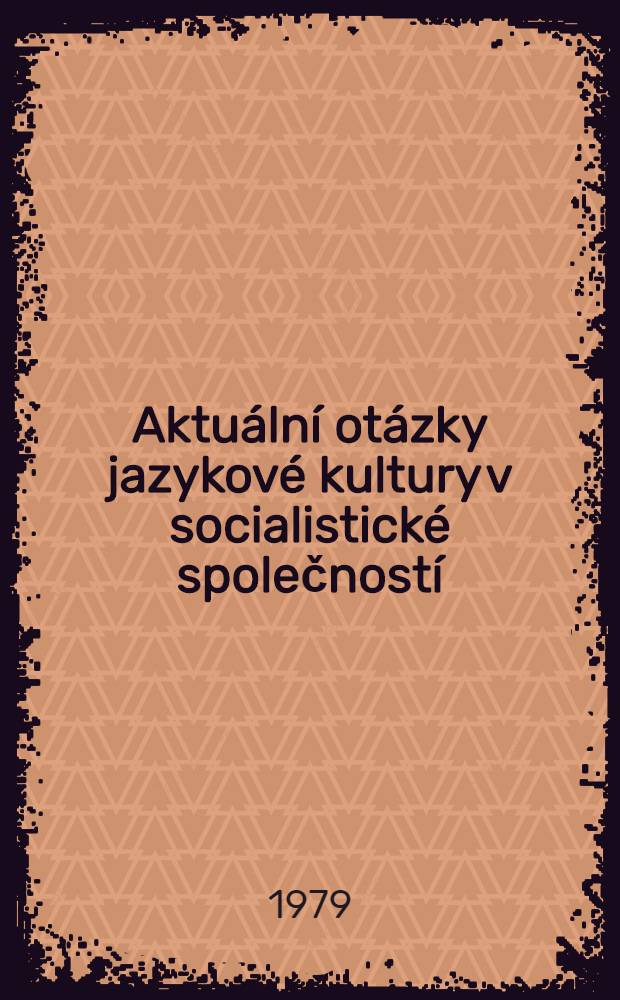 Aktuální otázky jazykové kultury v socialistické společností