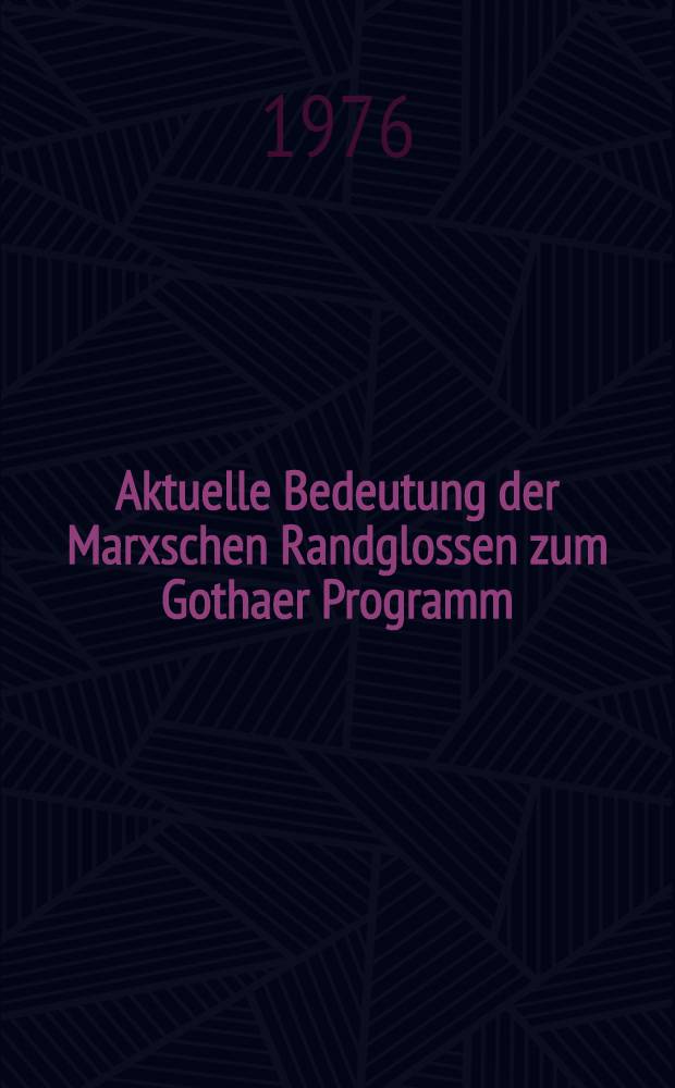 Aktuelle Bedeutung der Marxschen Randglossen zum Gothaer Programm : Sammelband