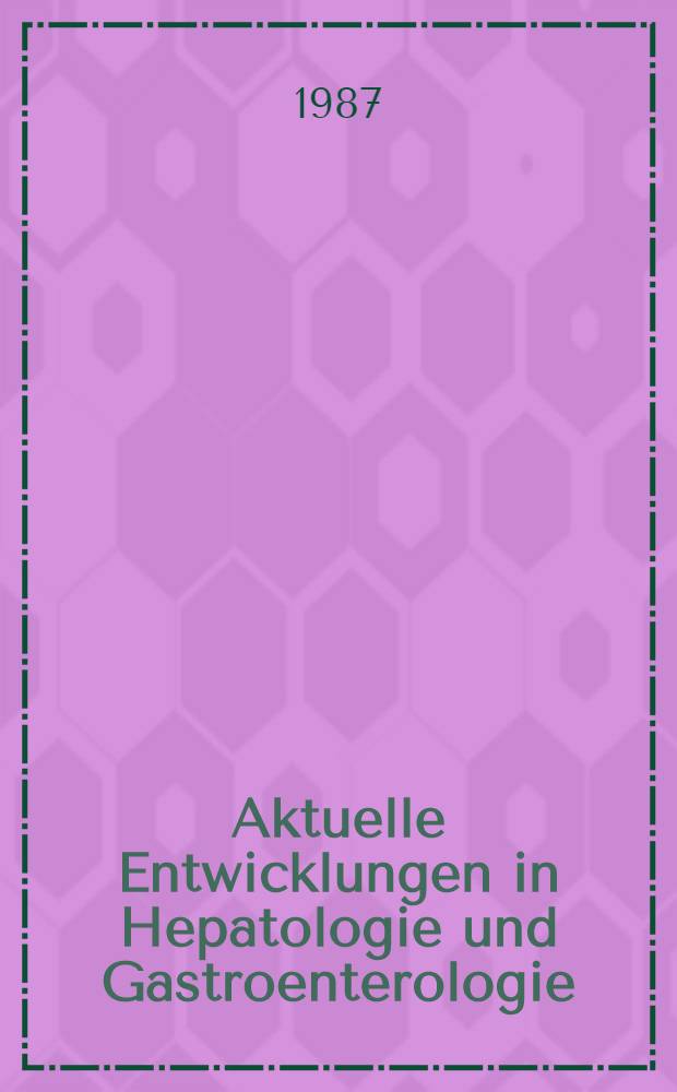 Aktuelle Entwicklungen in Hepatologie und Gastroenterologie