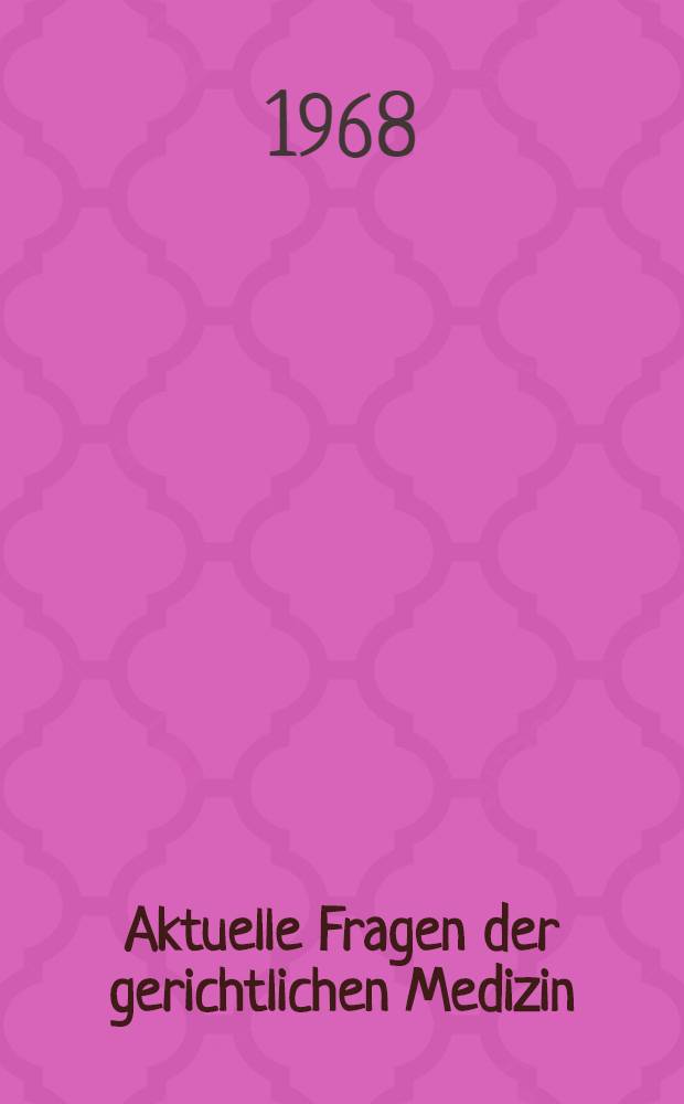 Aktuelle Fragen der gerichtlichen Medizin : [Sammlung]. 3