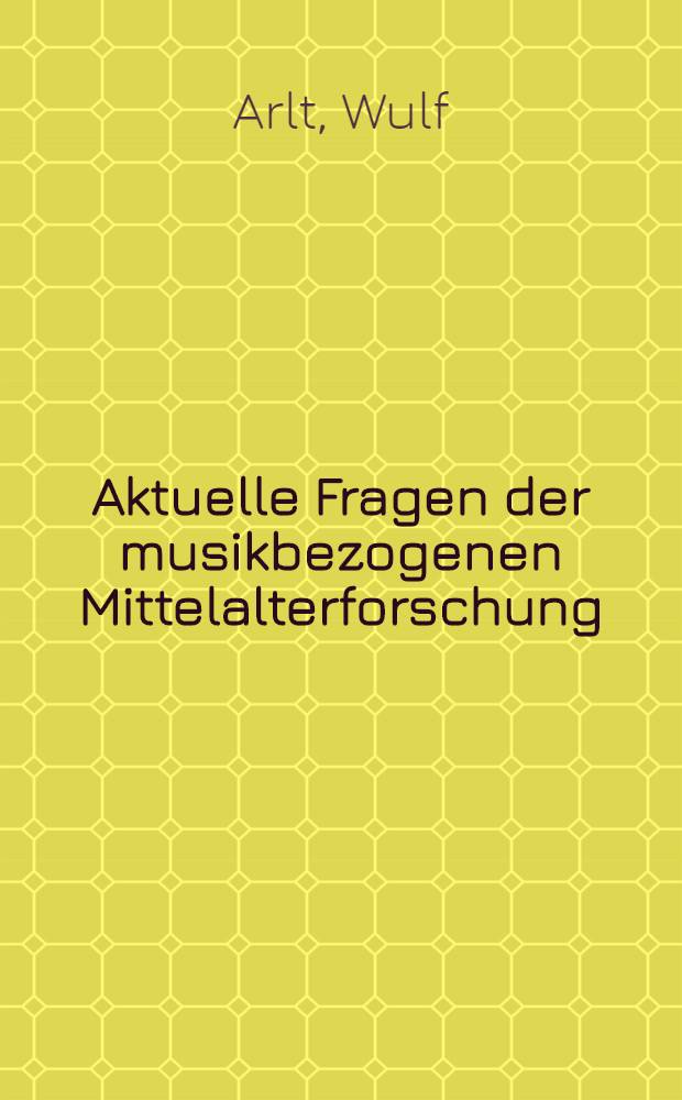 Aktuelle Fragen der musikbezogenen Mittelalterforschung : Texte zu einem Basler Kolloquium des J. 1975