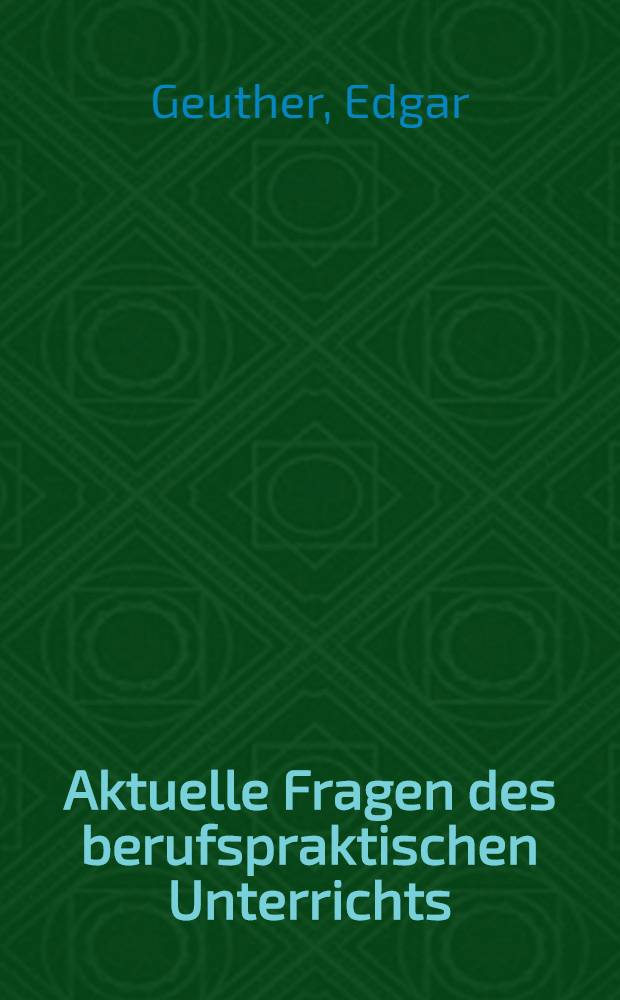 Aktuelle Fragen des berufspraktischen Unterrichts