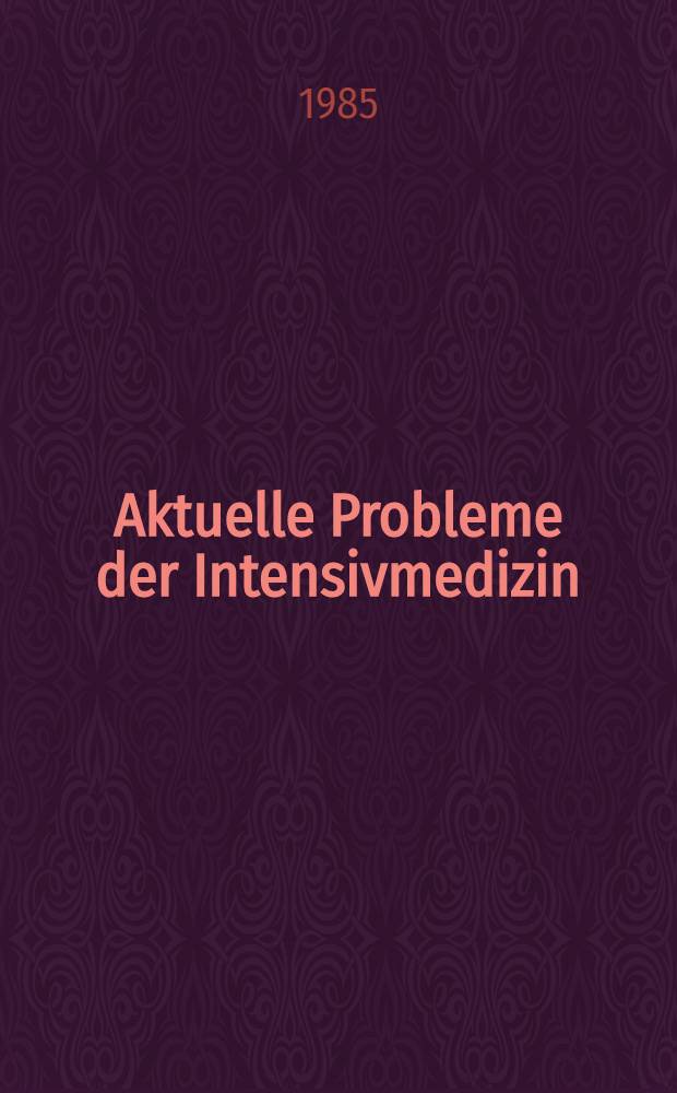 Aktuelle Probleme der Intensivmedizin : Innere Medizin u. Grenzgebiete. Bd. 4 : Die instabile Angina pectoris