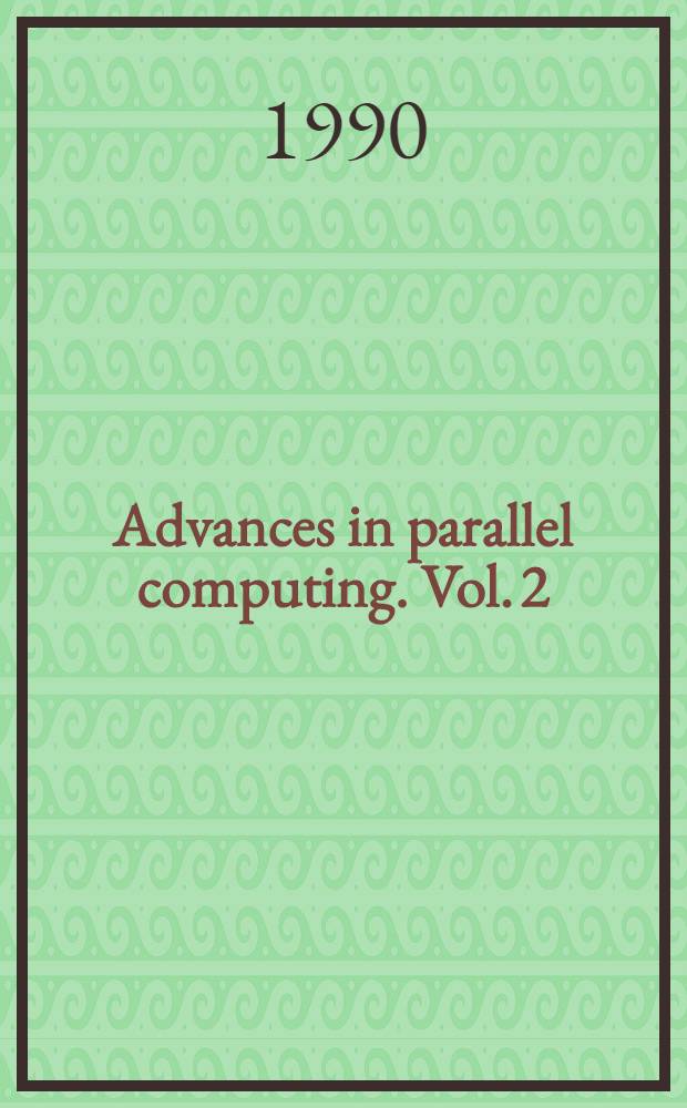 Advances in parallel computing. Vol. 2 : Parallel computing 89
