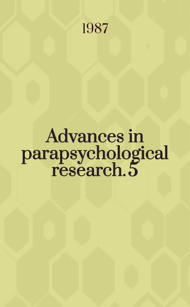 Advances in parapsychological research. 5