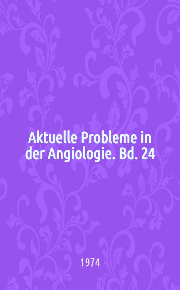 Aktuelle Probleme in der Angiologie. Bd. 24 : Fortschritte der konservativen Therapie der peripheren Verschlu&szlig;krankheit