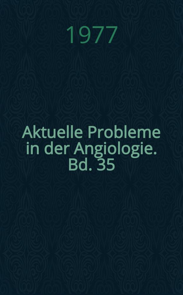 Aktuelle Probleme in der Angiologie. Bd. 35 : Physikalische Therapie in Phlebologie und Lymphologie
