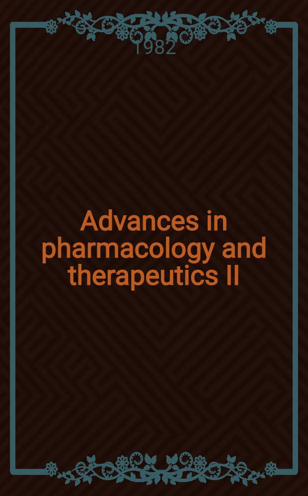Advances in pharmacology and therapeutics II : Proc. of the 8th Intern. congr. of pharmacology, Tokyo, 1981. Vol. 2 : Neurotransmitters, receptors