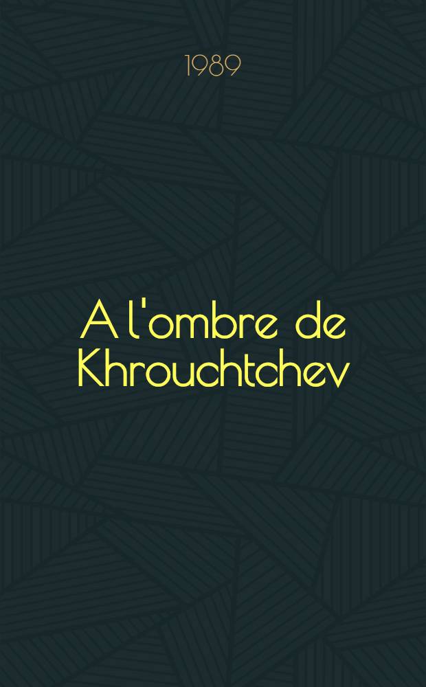 A l'ombre de Khrouchtchev