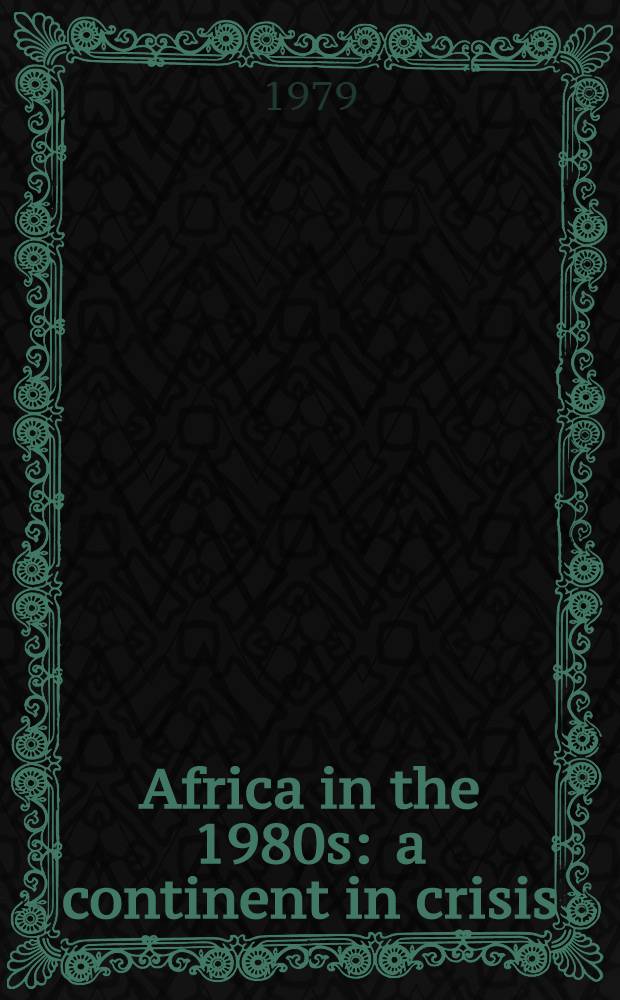 Africa in the 1980s : a continent in crisis