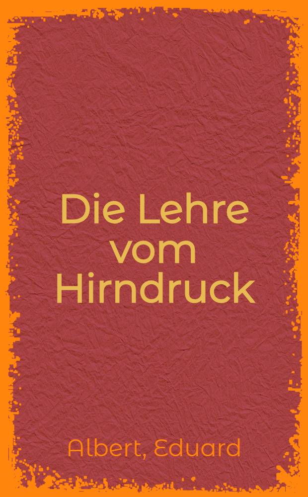 Die Lehre vom Hirndruck : Eine kritische Studie