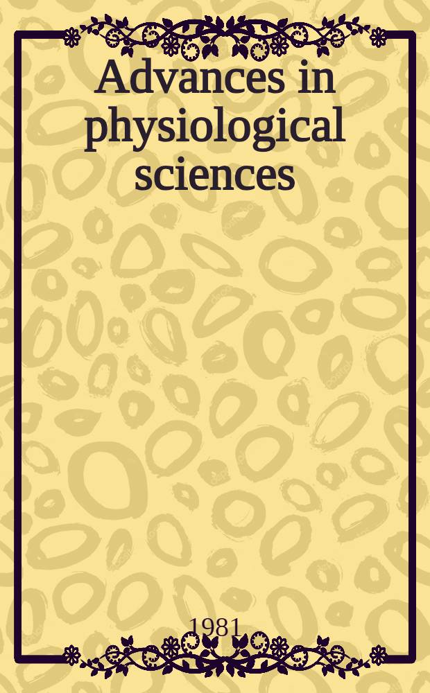 Advances in physiological sciences : proceedings of the 28th International congress of physiological sciences, Budapest, 1980. Vol. 30 : Neural communication and control