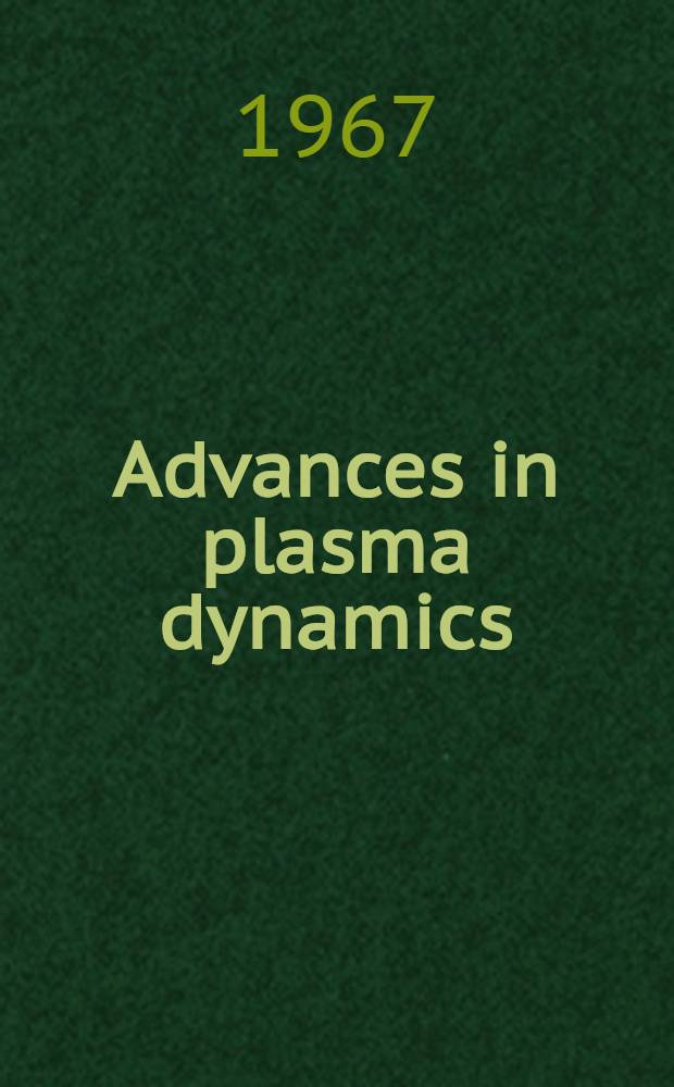 Advances in plasma dynamics : proceedings of the Sixth biennial Gas dynamics symposium
