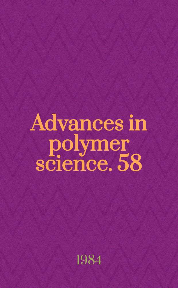 Advances in polymer science. 58 : Polymerization reactions