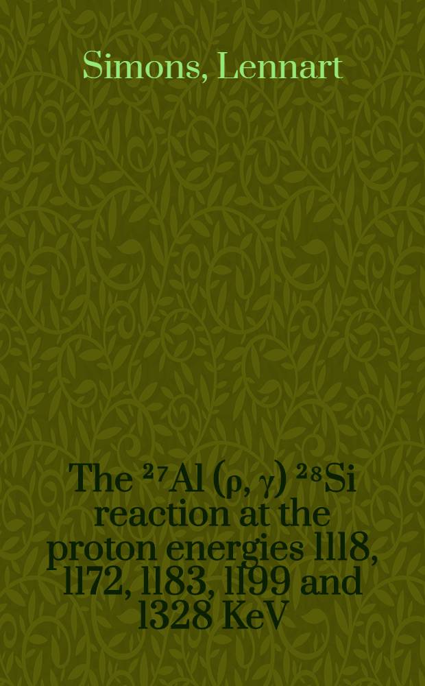The ²⁷Al (ρ, γ) ²⁸Si reaction at the proton energies 1118, 1172, 1183, 1199 and 1328 KeV